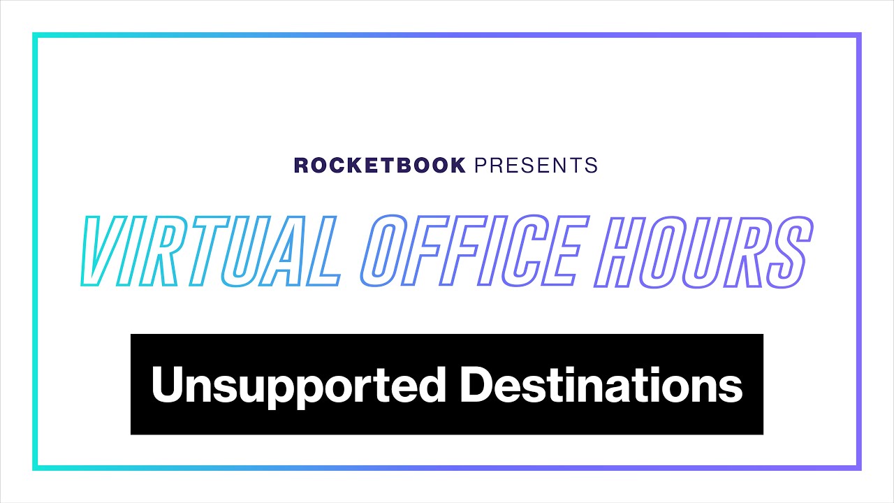 Virtual Office Hours | Sending to Unsupported Destinations | Rocketbook