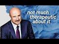 Dr. Phil worries me... (analysis by professional counsellor)