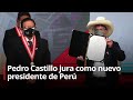 Pedro Castillo jura como nuevo presidente de Perú