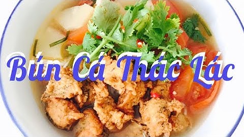 BÚN CÁ THÁC LÁC, cách làm bún chả cá thác lác thìa là chiên, thơm ngon đặt biệt | Phương LAGNY