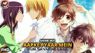Aapke Pyar Mein Hum Savarne LageăAMVă- Anime Mix