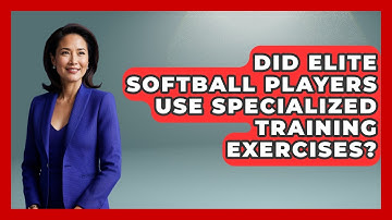 Did Elite Softball Players Use Specialized Training Exercises? | Softball Basics and Beyond News