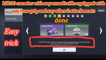 kill 30 enemies with any assault rifle equipped with any rear grip and any other 2 attachments|how