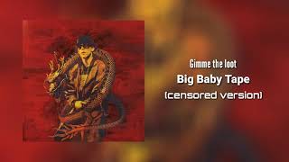 Big Baby Tape – Gimme the loot (Censored version)