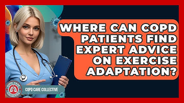 Where Can COPD Patients Find Expert Advice on Exercise Adaptation? | COPD Care Collective