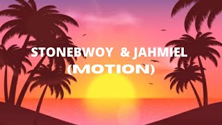 STONEBWOY - MOTION - (FT JAHMIEL) PAROLES LYRICS