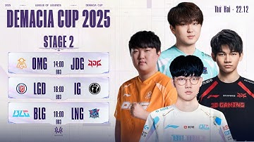 DEMACIA CUP 2025: OMG vs JDG | LGD vs IG | BLG vs LNG | Giai đoạn 2