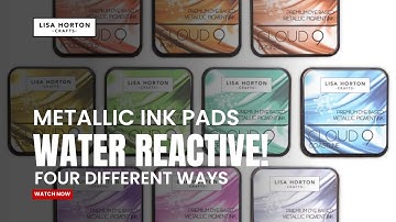 Lisa Horton metallic inks are water reactive!