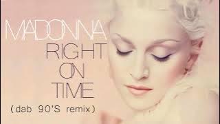 Madonna - Right On Time (Dab 90'S Remix)