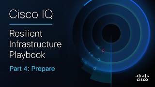 Cisco IQ Resilient Infrastructure Playbook | Part 4: Prepare