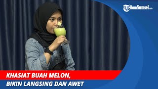 Download Lagu Khasiat Buah Melon | Bikin Langsing dan Awet Muda MP3
