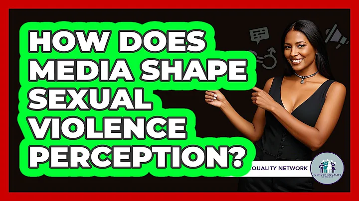 How Does Media Shape Sexual Violence Perception? - Gender Equality Network
