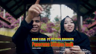 ALFINA BRANER ft ARIF LIDA - Panorama Sitinjau Lauik [ Official MV ] Lagu Dendang Minang Terbaru