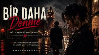 Bir Daha Dönme... I
