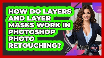 How Do Layers And Layer Masks Work In Photoshop Photo Retouching? - Graphic Design Nerd