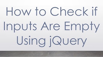 How to Check if Inputs Are Empty Using jQuery