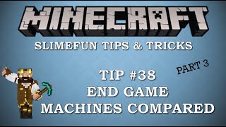 Slimefun Tips & Tricks #38 - Part 3 of End Game Machines