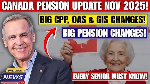 Canada Pension Update November 2025: Big CPP, OAS & GIS Changes Every Senior Must Know