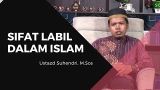 Sifat Labil Dalam islam - Ustazd Suhendri, M.Sos