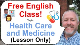 Free English Class! Topic: Health Care and Medicine ‍⚕ (Lesson Only)