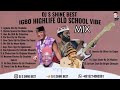 IGBO HIGHLIFE OLD SCHOOL VIBE MIXTURE 2024 BY DJ S SHINE BEST FT OSADEBE mp3