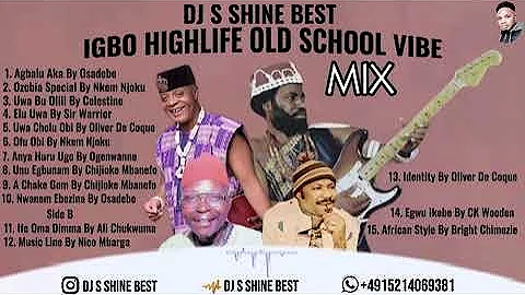 IGBO HIGHLIFE OLD SCHOOL VIBE MIXTURE 2024 BY DJ S SHINE BEST FT OSADEBE........