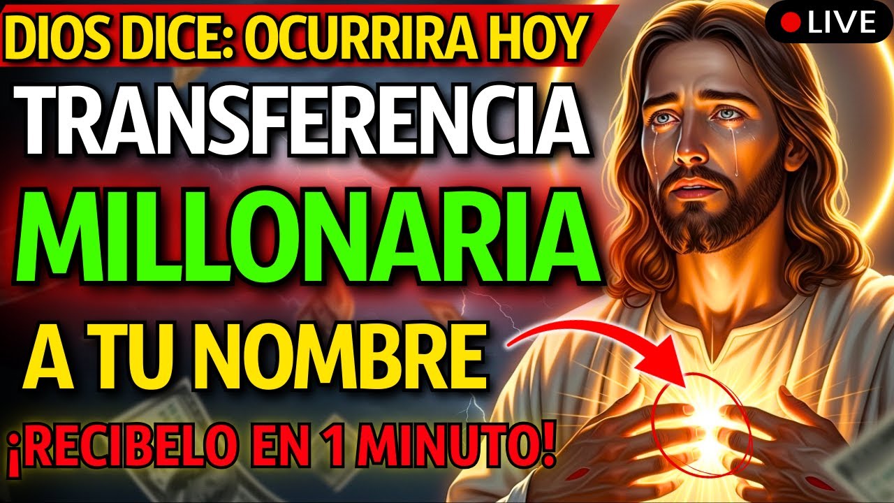 DIOS DICE: TU NOMBRE ESTÁ MARCADO PARA UNA TRANSFERENCIA MILLONARIA — QUEDAN 2 MINUTOS