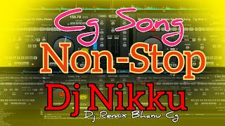 New Non Stop Remix Dj Nikku Remix all Song Dj Remix Bhanu Cg