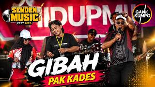GIBAH - PAK KADES  | GANK KUMPO AT SENDEN MUSIC FEST 2026