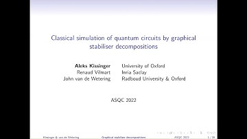 Classical simulation of quantum circuits by graphical stabiliser decompositions - Aleks Kissinger