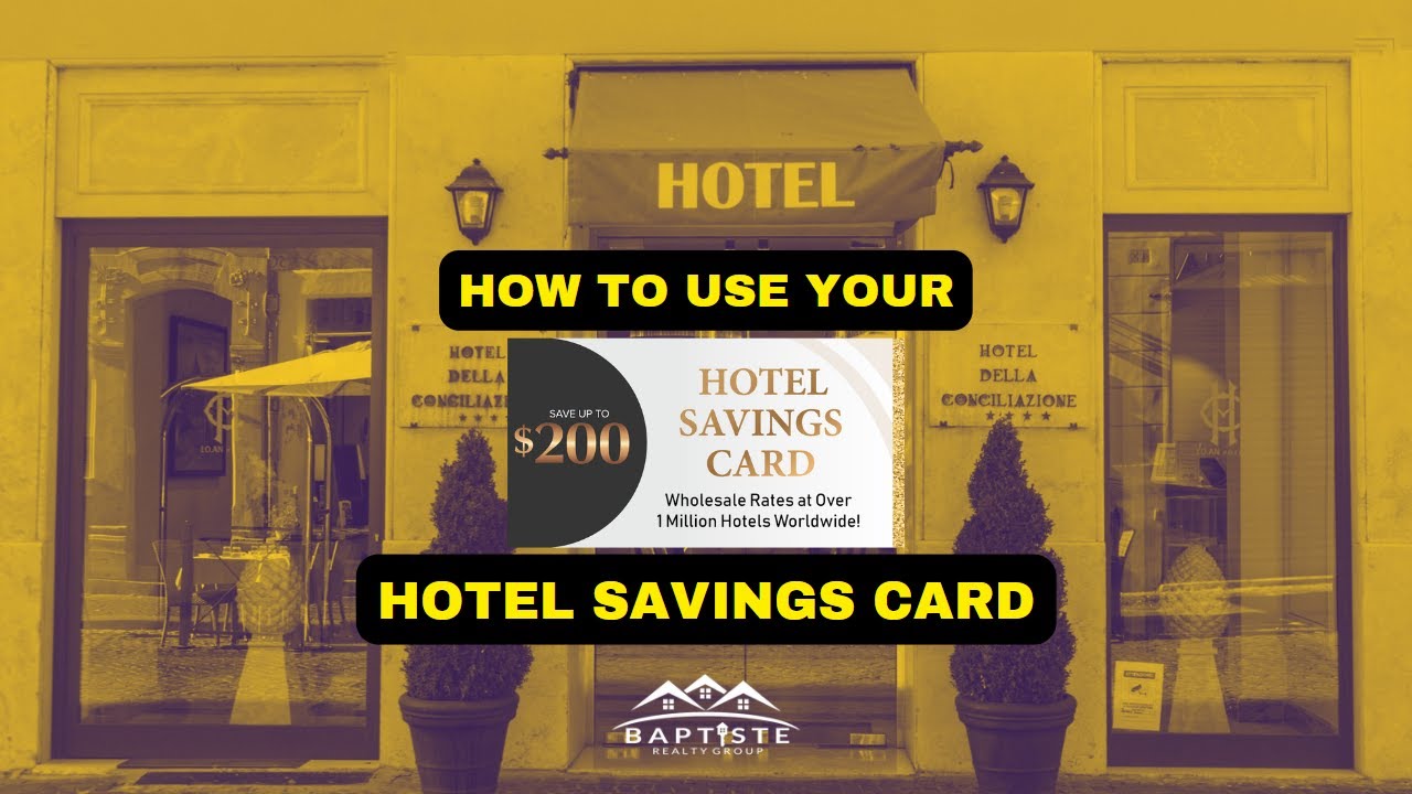 How To Use Your FREE Hotel Savings Card Baptiste Realty Group YouTube