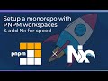 Setup a monorepo with pnpm workspaces and add nx for speed