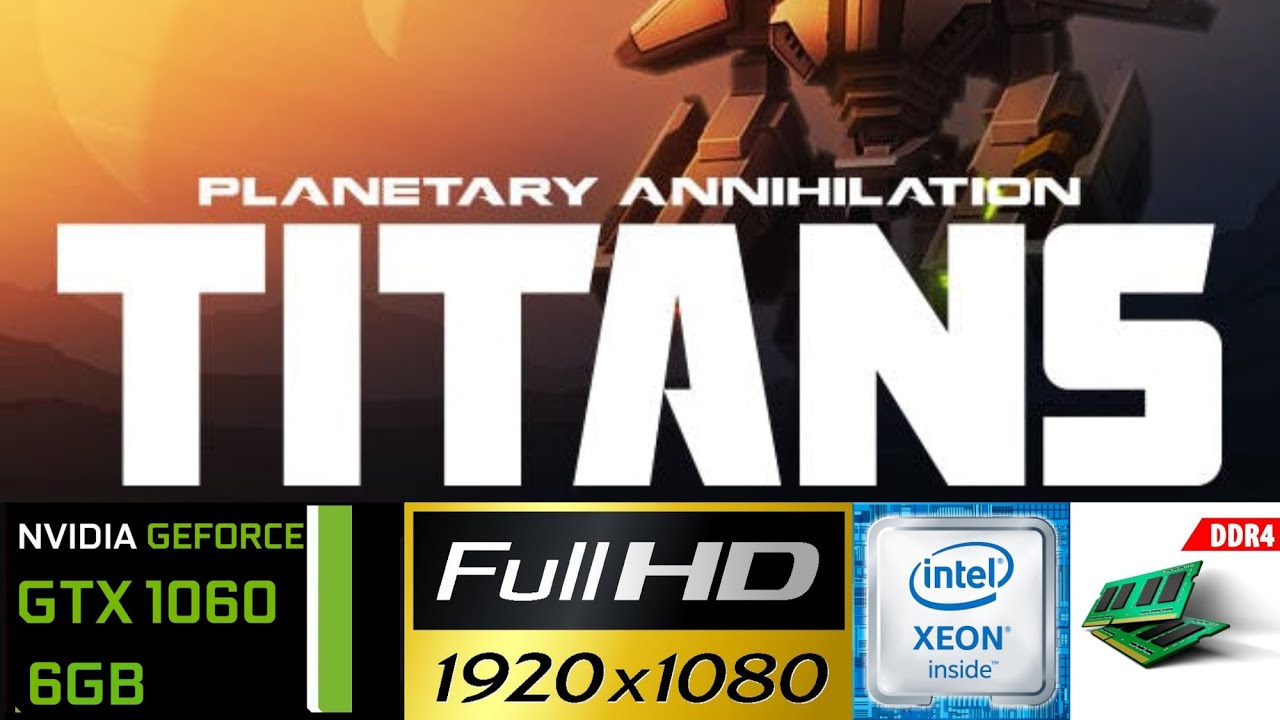 Planetary Annihilation TITANS | GTX 1060 6GB | Intel Xeon E5 2630L v3 | 1080p High & Uber Quality