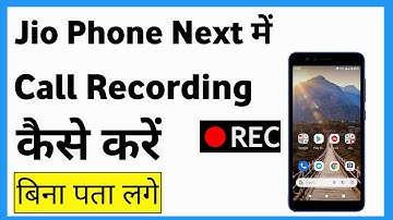 Jio Phone Next Call Recording Kaise Kare Bina Pata Chale | Jio Phone Next Call Recording Setting