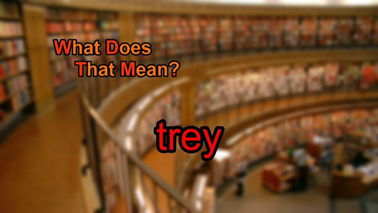 What Does Trey Mean In The Bible