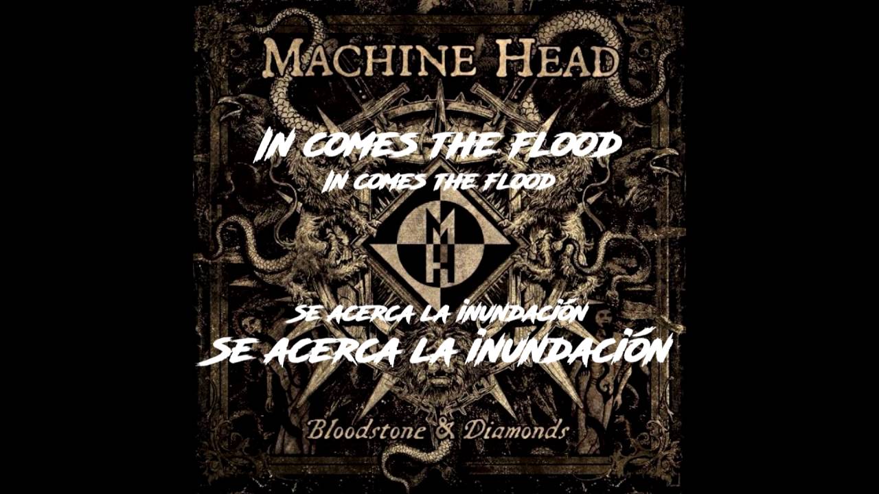 Machine Head - In comes the flood - #8 (Lyrics-Sub español)