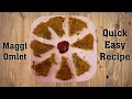 Maggi Omlet | Quick and Easy Recipe... #Maggiomlet #oyeodisha