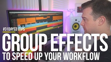Group Ableton effects to SPEED UP your workflow