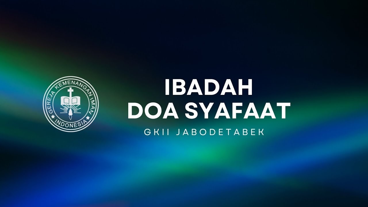 Ibadah Doa Syafaat (Senin, 09 Maret 2026) GKII Se-Jabodetabek