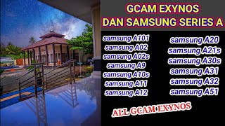 GCAM EXYNOS DAN GCAM SA40,A20,A21,A30,A31,A32,A51,A11,A12,A9 DLL