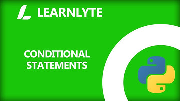 Python Tutorial | Conditional Statement | Learnlyte