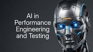 AI in Performance Engineering and Testing
