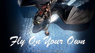 Httyd || Fly On Your Own || Music Video