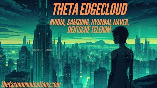 THETA EDGE NODES FOR ALL !!! NVIDIA SAMSUNG HYUNDAI NAVER DEUTSCHE TELEKOM