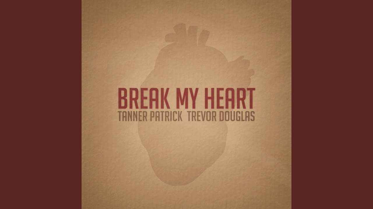 Break My Heart YouTube Music