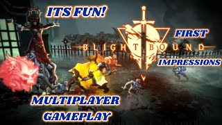 First Impressions Co-op Gameplay Continues! - Blightbound Early Access part 2