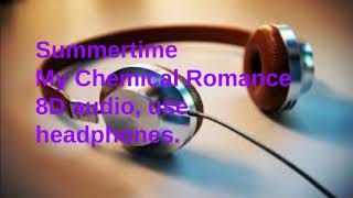 Download Lagu 8D AUDIO- Summertime- My Chemical Romance Download Lagu 8D AUDIO- Summertime- My Chemical Romance