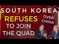 South Korea Refused to Join  US “Anti-China” Quad!
