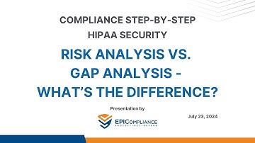 HIPAA Security: Risk Analysis vs. Gap Analysis – What’s the Difference?