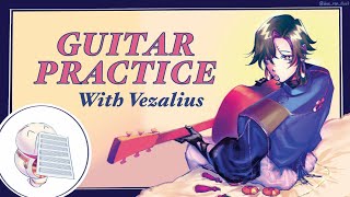 【GUITAR PRACTICE】WE'RE VIBING & JAMMING【NIJISANJI EN | Vezalius Bandage】